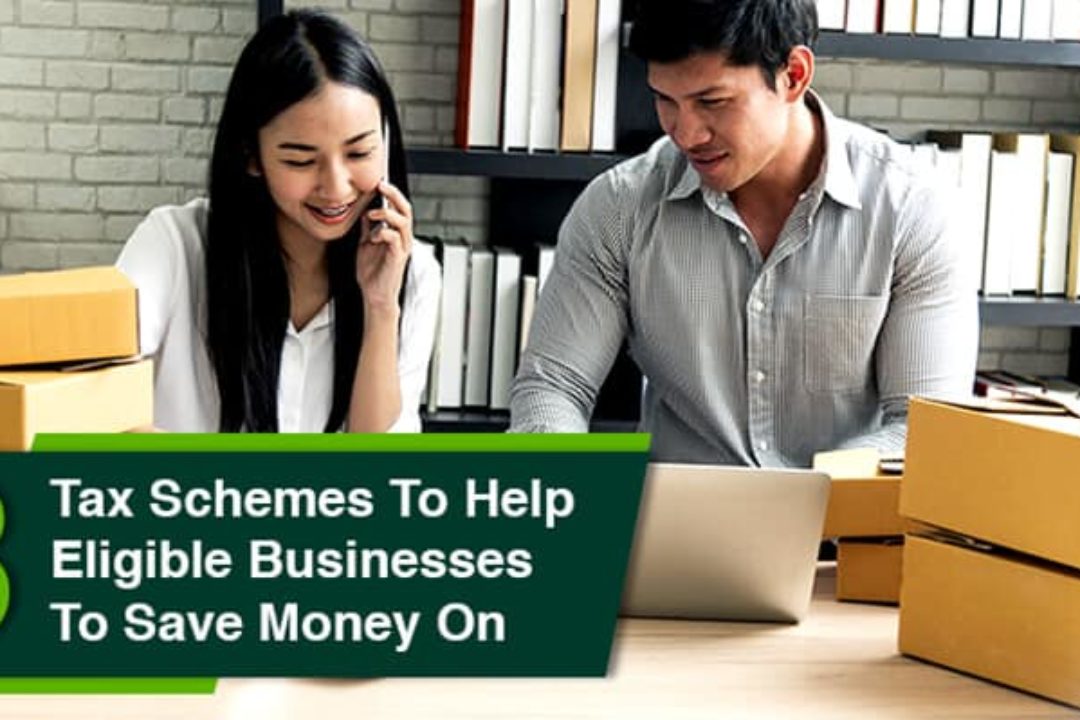 3 Tax Schemes To Help Eligible Businesses To Save Money On