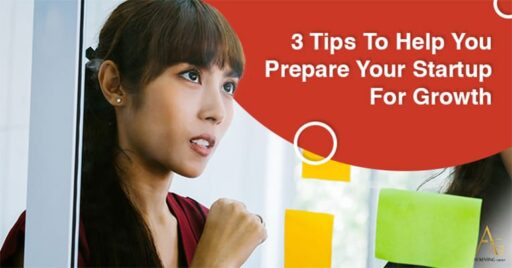 3 Tips To Help You Prepare Your Startup For Growth