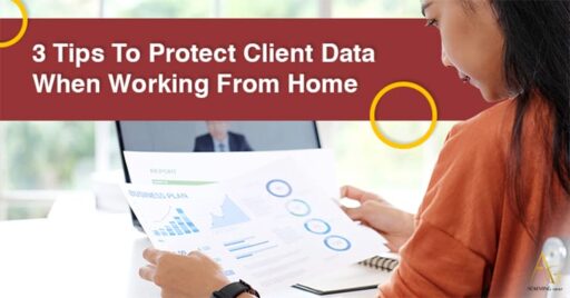 3 Tips to Protect Client Data When Working from Home