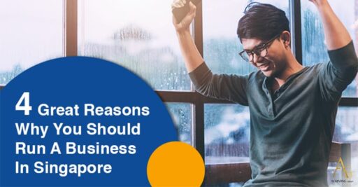 4 Great Reasons Why You Should Run A Business In Singapore