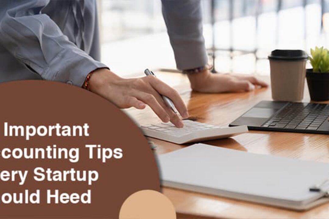 4 Important Accounting Tips Every Startup Should Heed