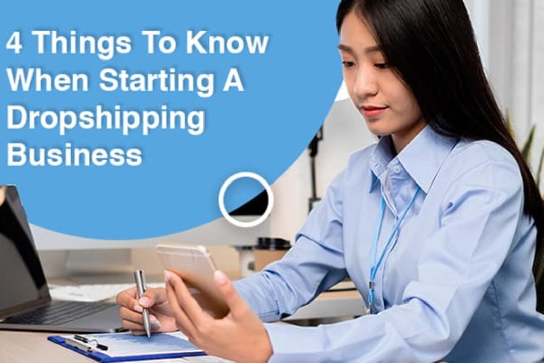 4 Things To Know When Starting A Dropshipping Business