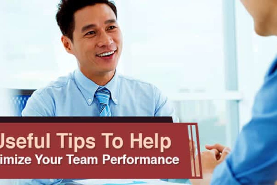 4 Useful Tips To Help Maximize Your Team Performance