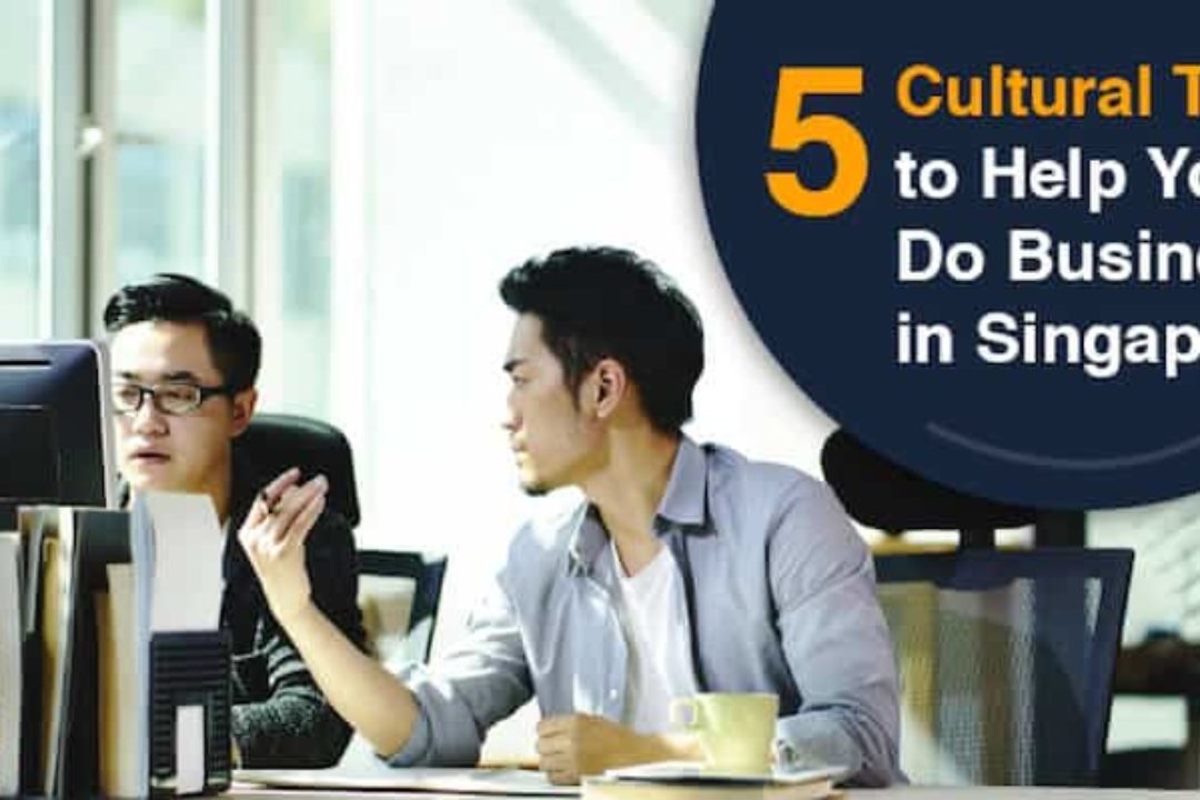 5 Cultural Tips To Help You Do Business In Singapore