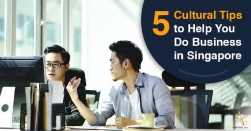 5 Cultural Tips To Help You Do Business In Singapore