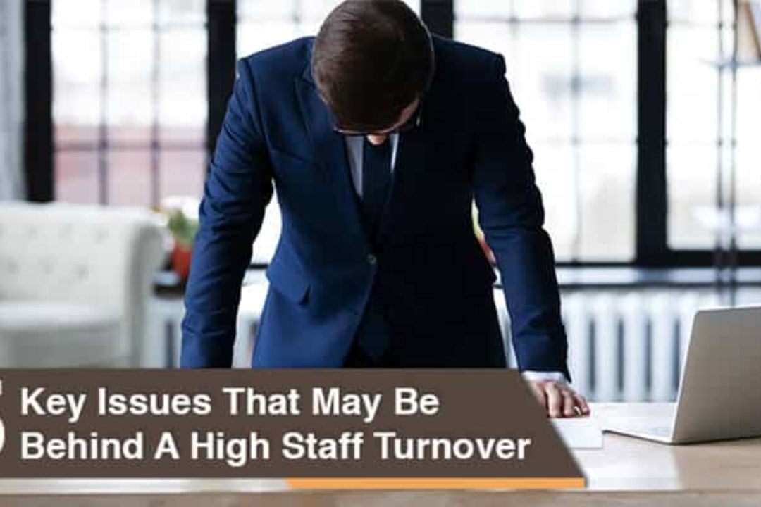 5 Key Issues That May Be Behind A High Staff Turnover