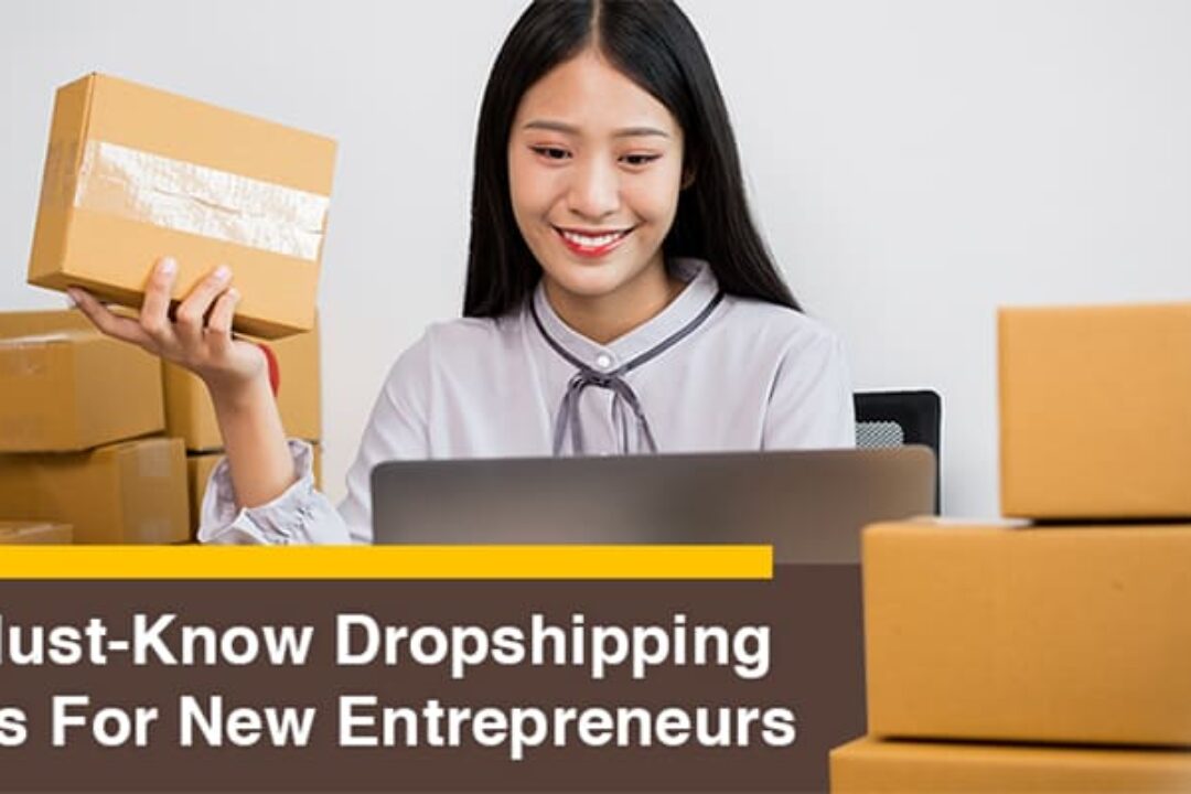 5 Must-Know Dropshipping Tips For New Entrepreneurs