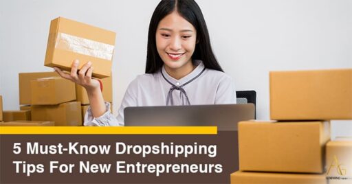 5 Must-Know Dropshipping Tips For New Entrepreneurs