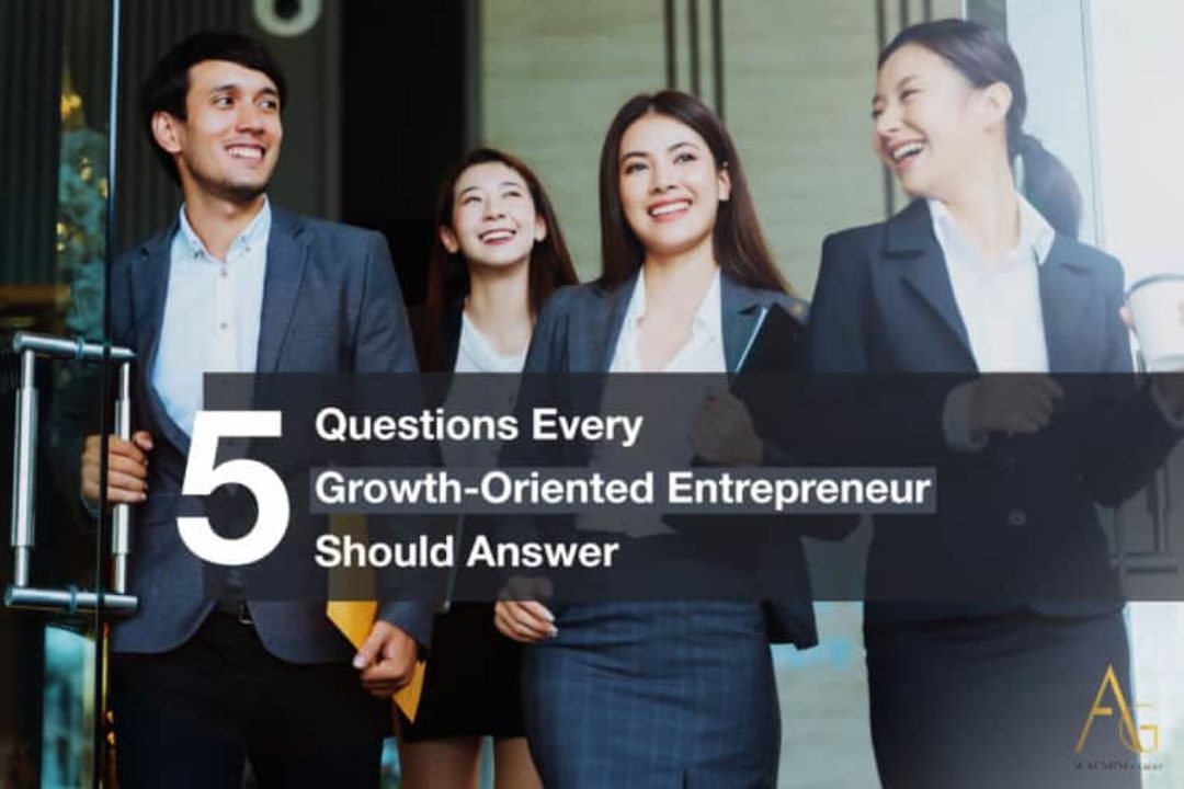 5 Questions Every Growth-Oriented Entrepreneur Should Answer