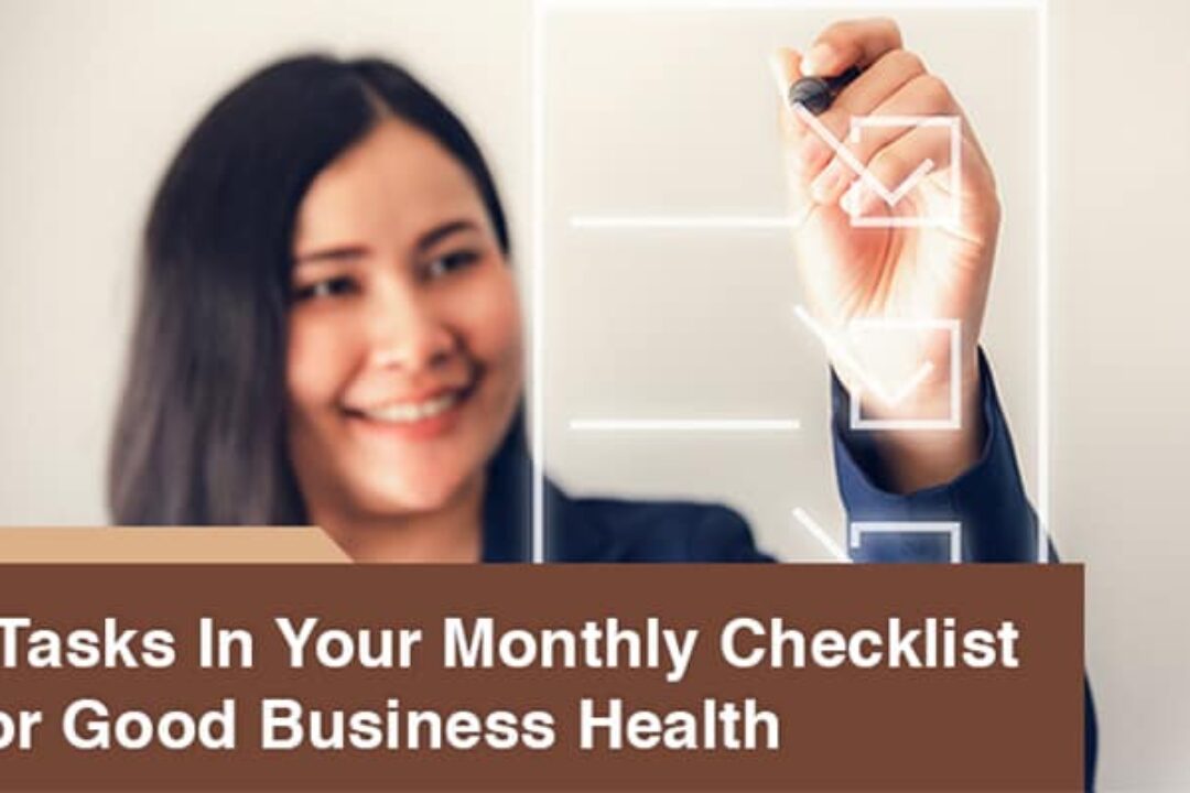 5 Tasks In Your Monthly Checklist For Good Business Health