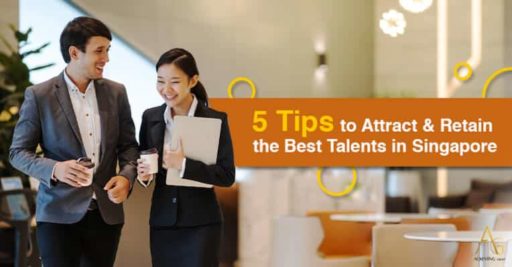 5 Tips To Attract & Retain The Best Talents In Singapore
