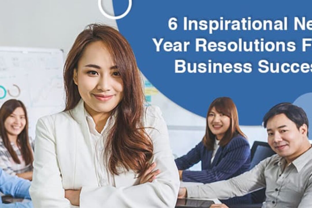 6 Inspirational New Year Resolutions For Business Success