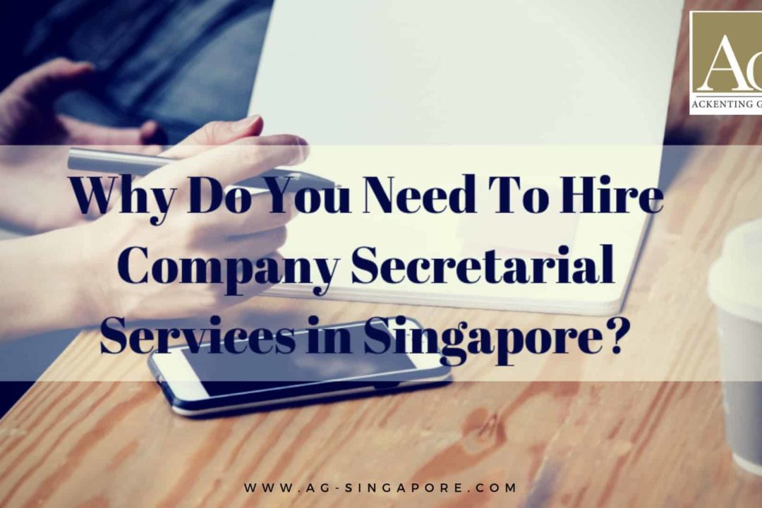 Why Do You Need To Hire Company Secretarial Services in Singapore?