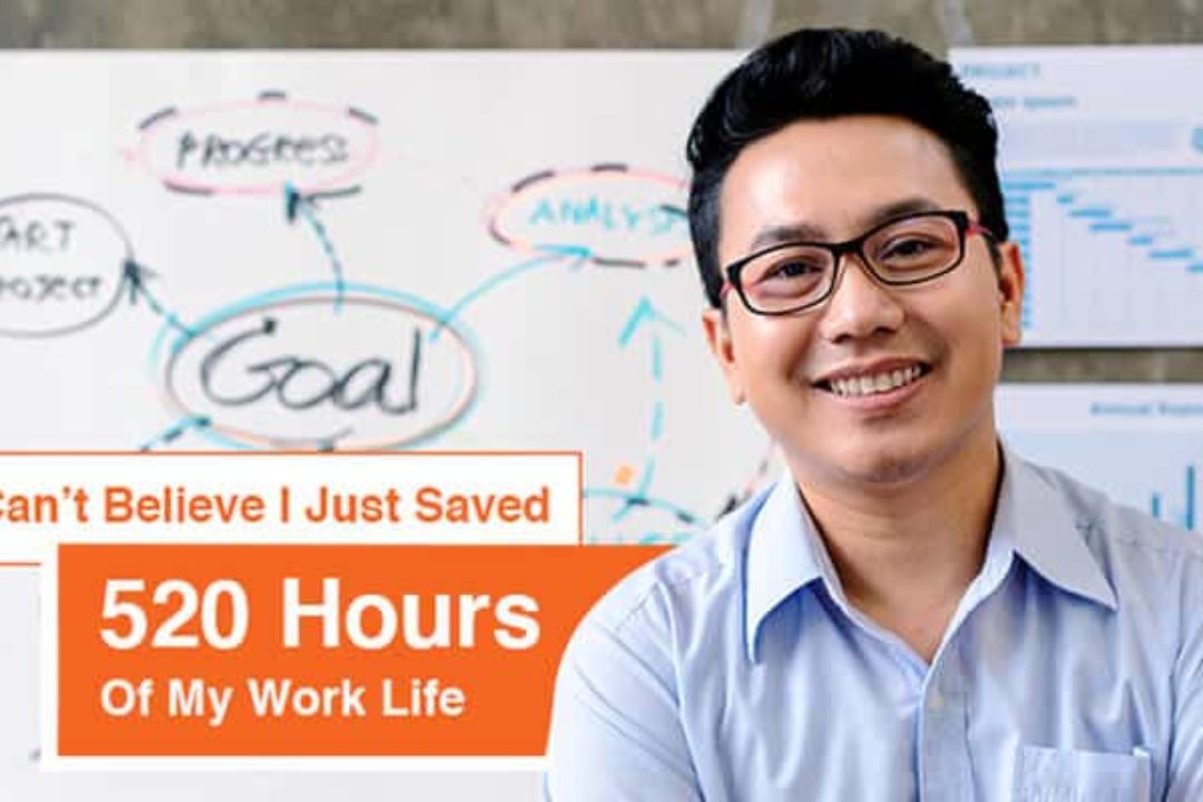 I Can’t Believe I Just Saved 520 Hours of My Work Life