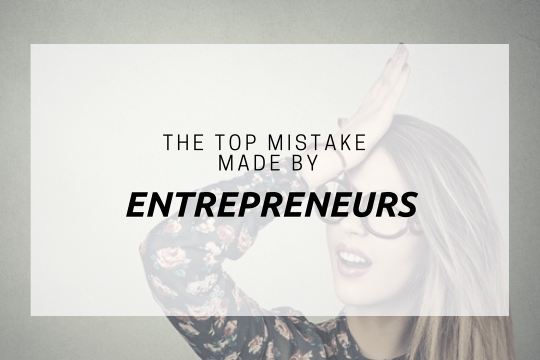 Top 5 Mistakes Entrepreneurs Should Avoid