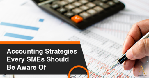 Accounting Strategies Every SMEs Should Be Aware Of