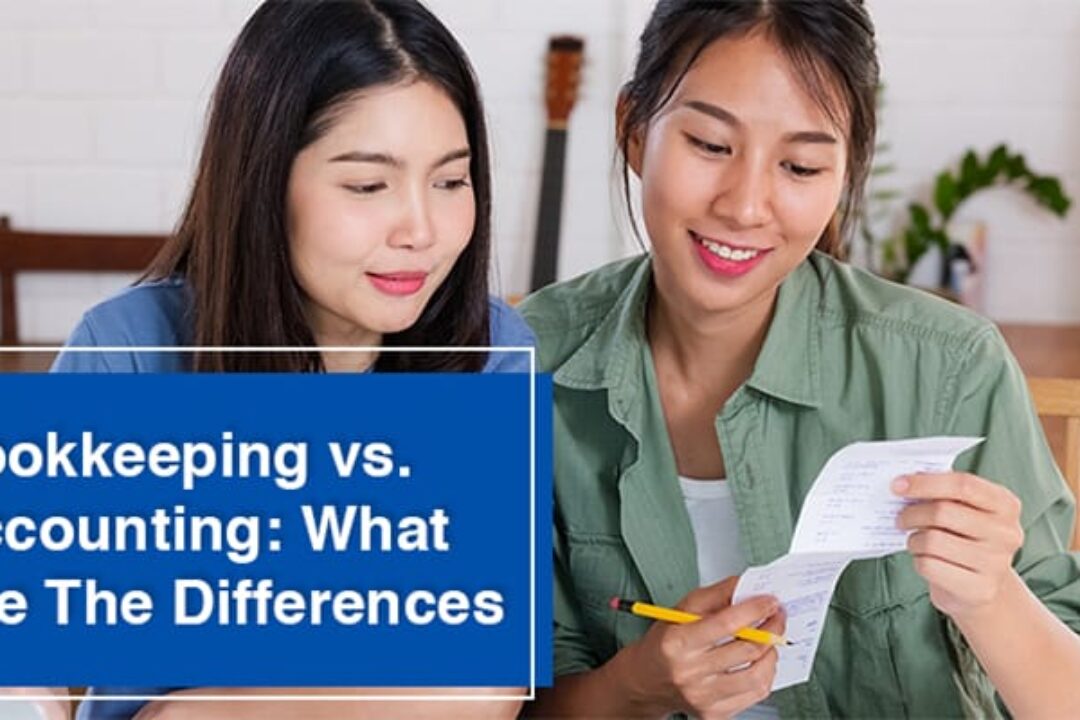 Bookkeeping vs. Accounting: What Are The Differences?