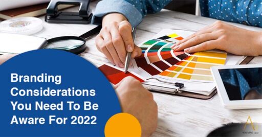 Branding Considerations You Need To Be Aware For 2022