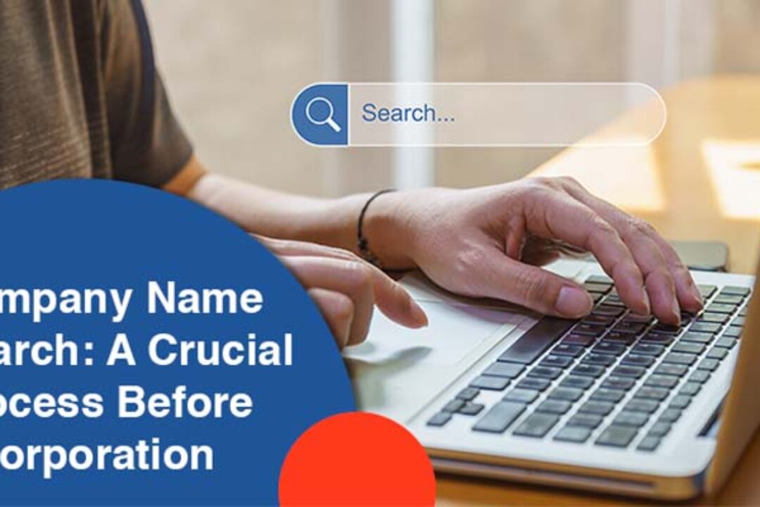 Company Name Search: A Crucial Process Before Incorporation