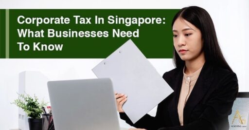 Corporate Tax In Singapore: What Businesses Need To Know