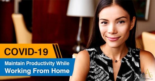 COVID-19: Maintain Productivity While Working From Home