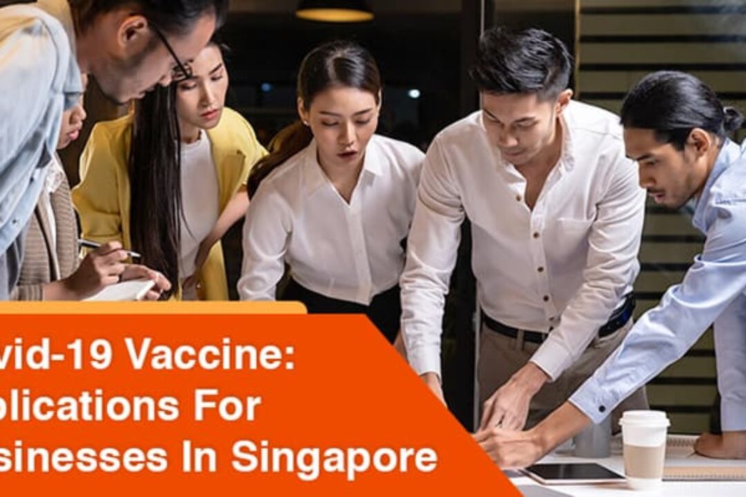 Covid-19 Vaccine: Implications For Businesses In Singapore