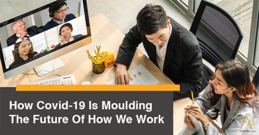 How Covid-19 Is Moulding The Future Of How We Work
