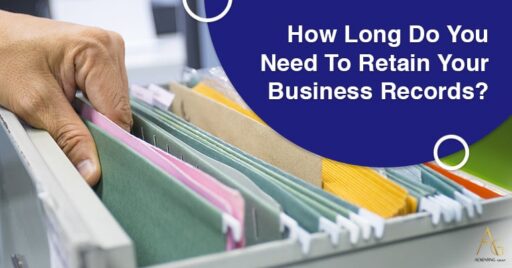 How Long Do You Need To Retain Your Business Records?