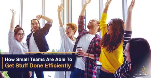 How Small Teams Are Able To Get Stuff Done Efficiently
