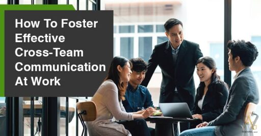 How To Foster Effective Cross-Team Communication At Work