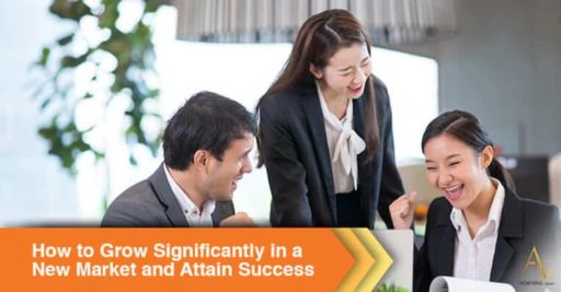 How To Grow Significantly In A New Market And Attain Success