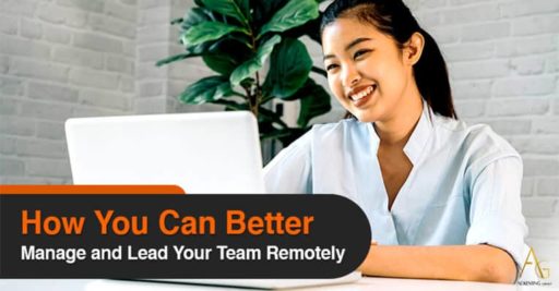 How You Can Better Manage And Lead Your Team Remotely