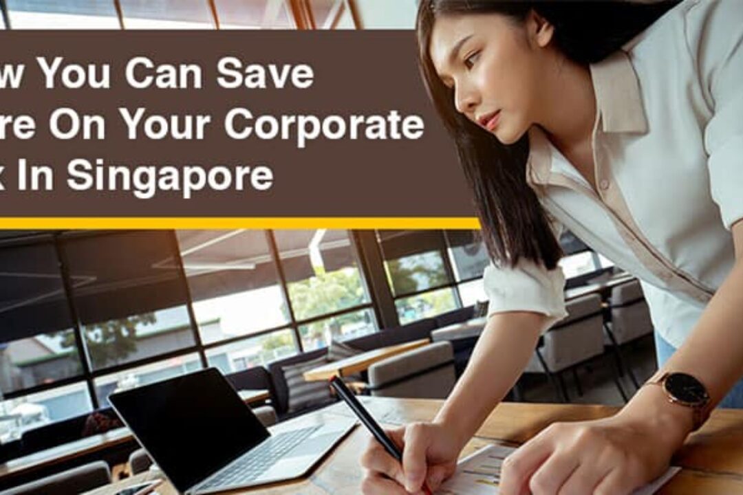 How You Can Save More On Your Corporate Tax In Singapore