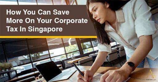 How You Can Save More On Your Corporate Tax In Singapore