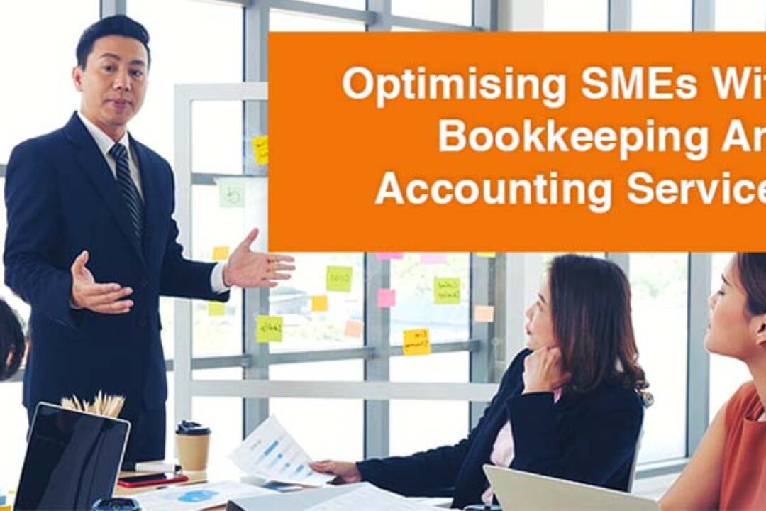 Optimising SMEs With Bookkeeping And Accounting Services