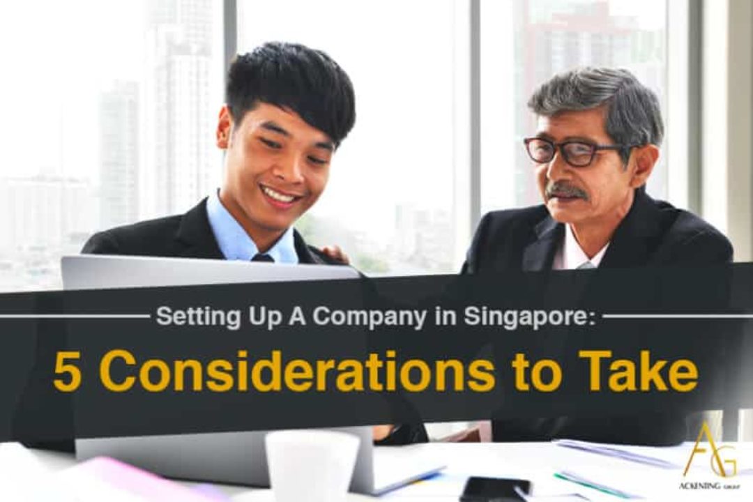 Setting Up A Company In Singapore: 5 Considerations To Take