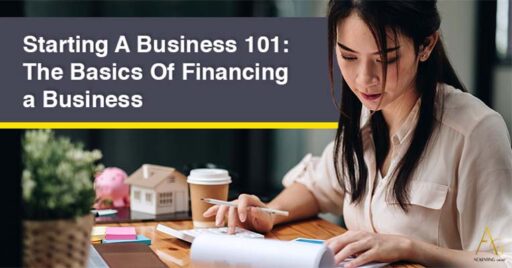 Starting A Business 101: The Basics Of Financing a Business