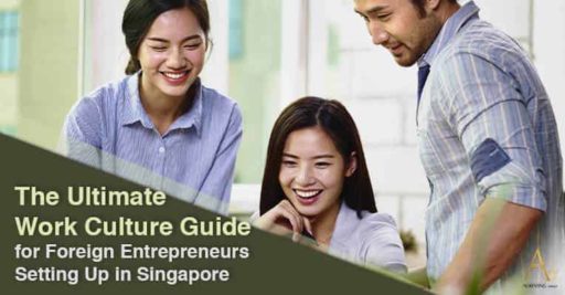 The Ultimate Work Culture Guide For Foreign Entrepreneurs Setting Up In Singapore
