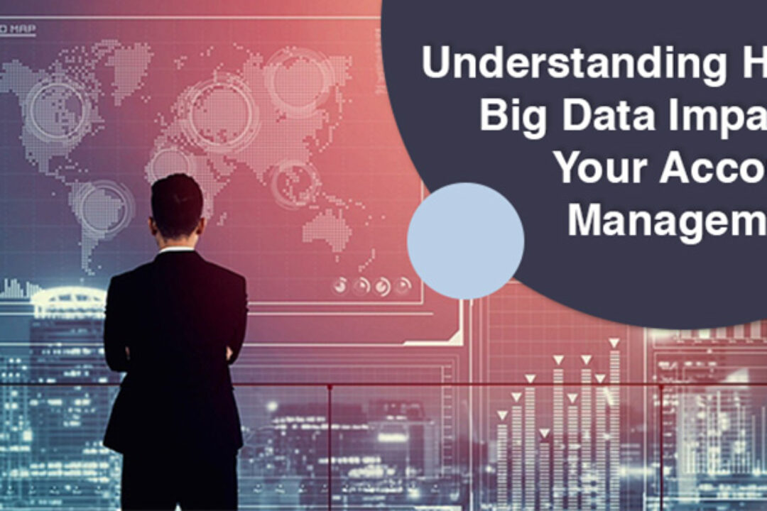 Understanding How Big Data Impacts Your Account Management