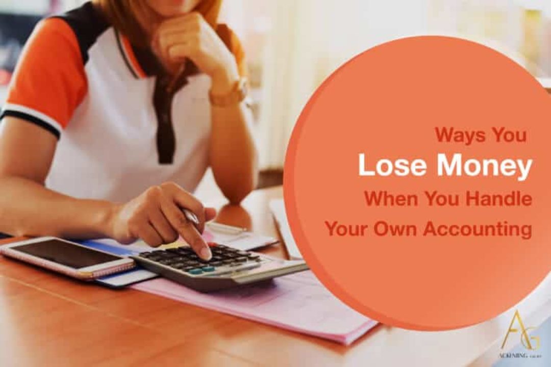 Ways You Lose Money When You Handle Your Own Accounting