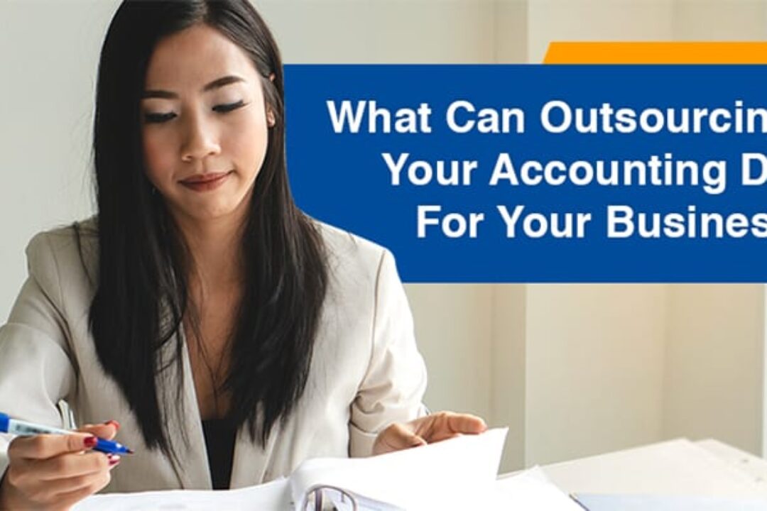 What Can Outsourcing Your Accounting Do For Your Business