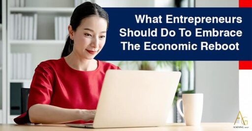 What Entrepreneurs Should Do To Embrace The Economic Reboot