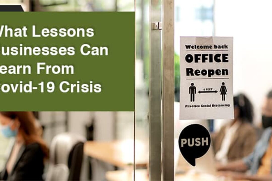 What Lessons Businesses Can Learn From Covid-19 Crisis