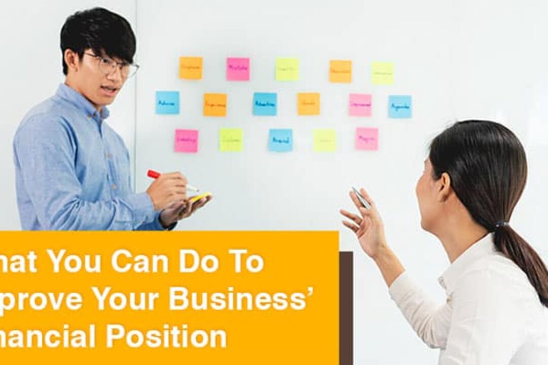 What You Can Do To Improve Your Business’ Financial Position