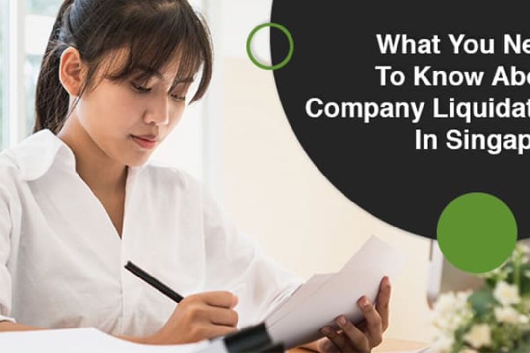 What You Need To Know About Company Liquidation In Singapore