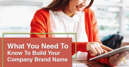 What You Need To Know To Build Your Company Brand Name