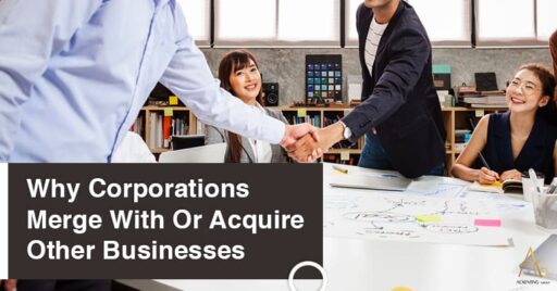 Why Corporations Merge With Or Acquire Other Businesses