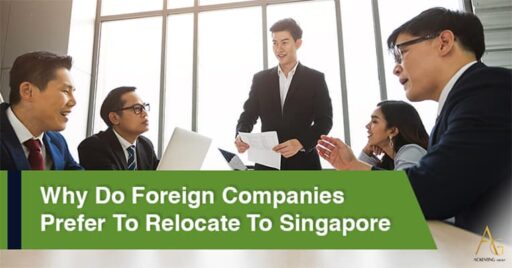 Why Do Foreign Companies Prefer To Relocate To Singapore?