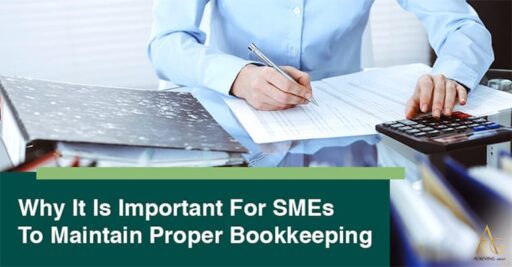 Why It Is Important For SMEs To Maintain Proper Bookkeeping