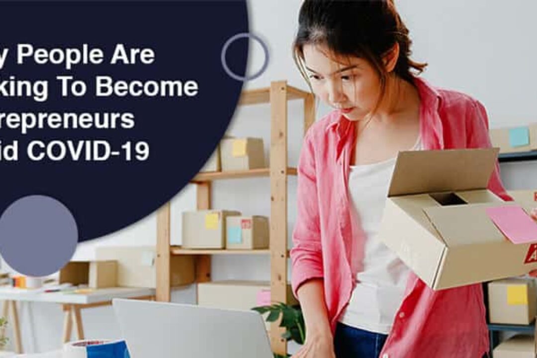 Why People Are Risking To Become Entrepreneurs Amid COVID-19